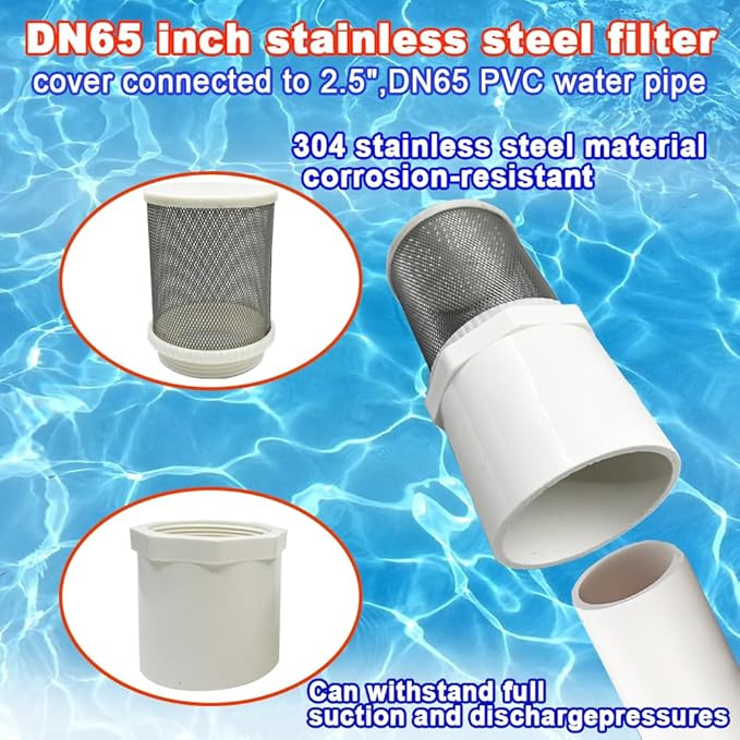 2.5 inch stainless steel filter cover connected to DN65/2.5" PVC water pipe, Suction Strainers 360 degree mesh rapid filtration used to remove debris and reduce solid entry